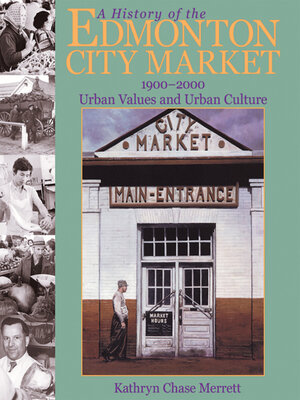 cover image of A History of the Edmonton City Market 1900-2000